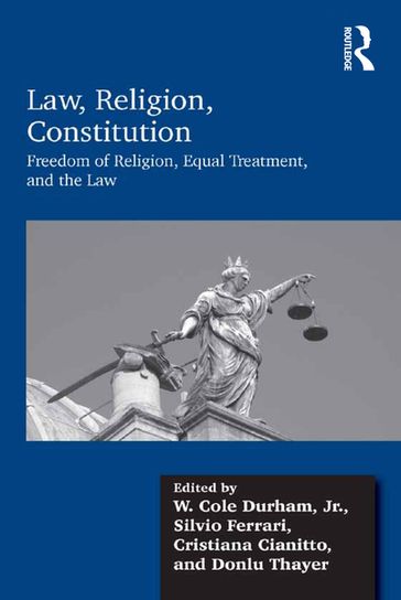 Law, Religion, Constitution - W. Cole Durham - Silvio Ferrari - Cristiana Cianitto - Donlu Thayer