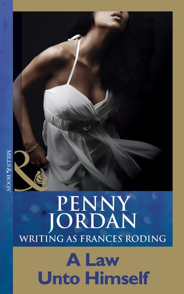 A Law Unto Himself (Mills & Boon Modern) - Penny Jordan