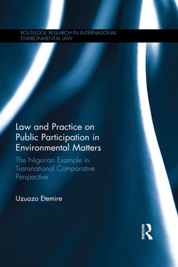 Law and Practice on Public Participation in Environmental Matters - Uzuazo Etemire