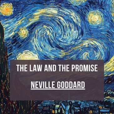 Law and The Promise, The - Neville Goddard