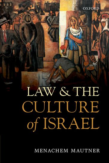 Law and the Culture of Israel - Menachem Mautner
