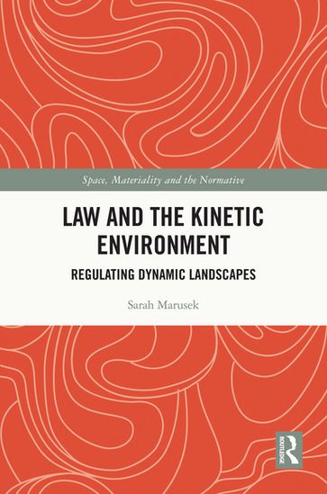 Law and the Kinetic Environment - Sarah Marusek