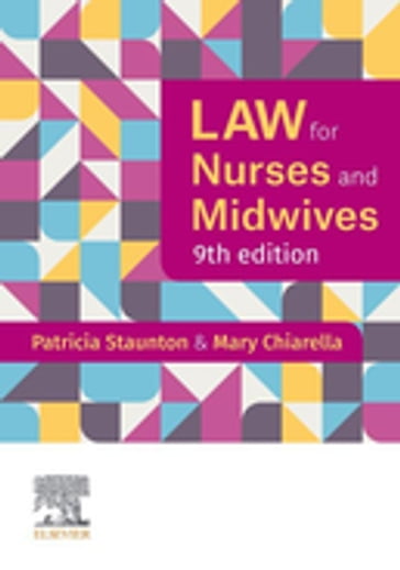 Law for Nurses and Midwives - AM  RN  RM  LLB (Hons)  PhD (UNSW)  FACN  FRSM Mary Chiarella - AM  RN  CM  LLB  MCrim Patrici Staunton