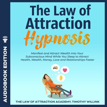 Law of Attraction Hypnosis, The - Timothy Willink