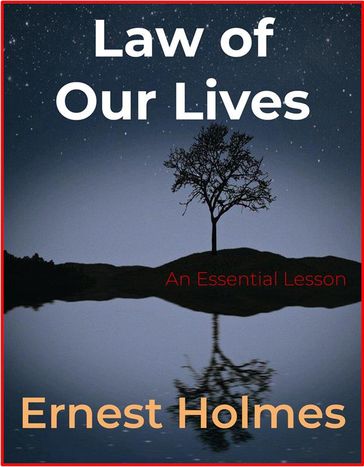 Law of Our Lives - Ernest Holmes