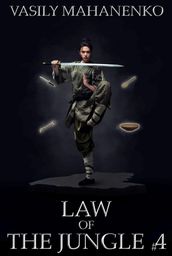 Law of the Jungle (Book 4): A Wuxia Progression Fantasy Adventure Series