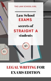 Law school exams: secrets of straight A students