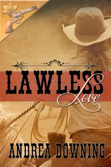 Lawless Love - Andrea Downing
