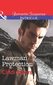 Lawman Protection (The Ranger Brigade, Book 2) (Mills & Boon Intrigue)