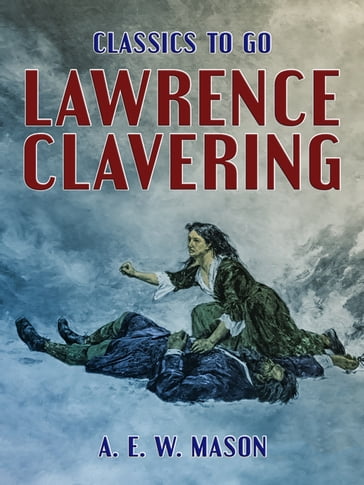 Lawrence Clavering - A. E. W. Mason