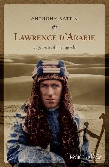 Lawrence d'Arabie - Anthony Sattin