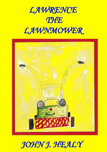 Lawrence the Lawnmower - John J. Healy