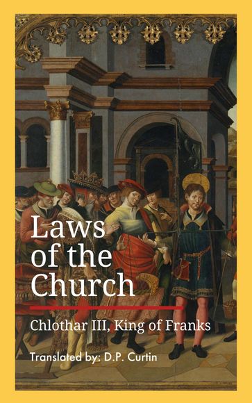 Laws of the Church - King of Franks Chlothar III - D.P. Curtin