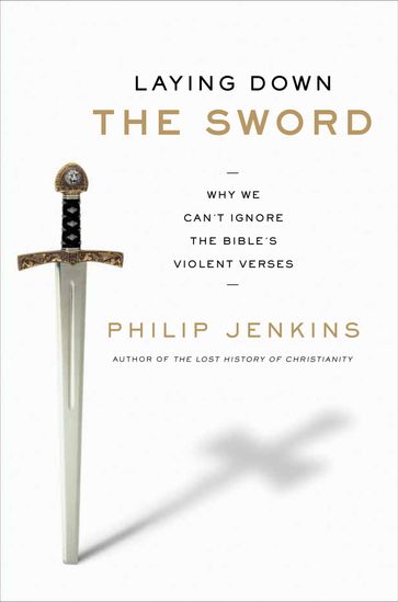 Laying Down the Sword - Philip Jenkins