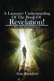 A Layman s Understanding Of The Book Of Revelation!