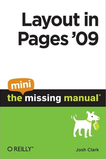 Layout in Pages '09: The Mini Missing Manual - Josh Clark