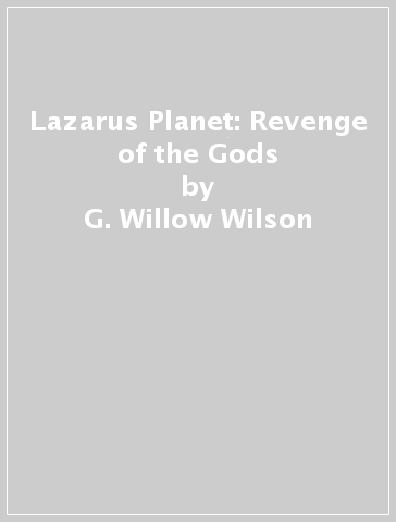 Lazarus Planet: Revenge of the Gods - G. Willow Wilson