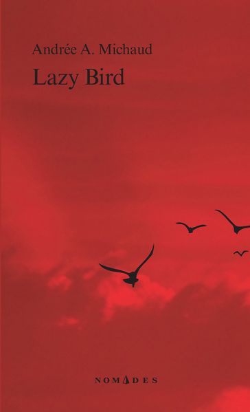 Lazy Bird - Andrée A. Michaud