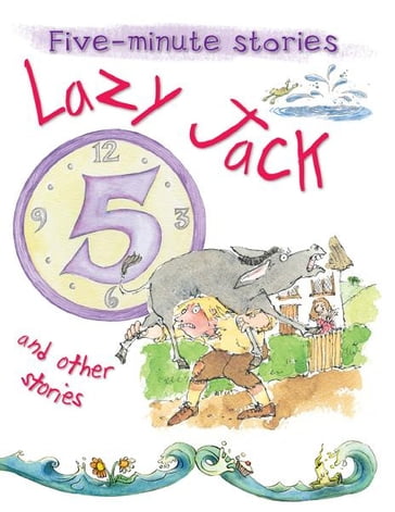 Lazy Jack and Other Stories - Miles Kelly