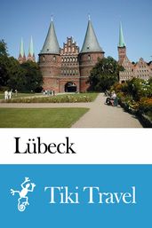 Lübeck (Germany) Travel Guide - Tiki Travel