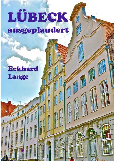 Lübeck - ausgeplaudert - Eckhard Lange