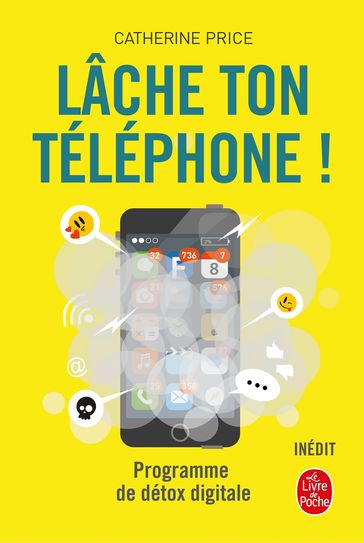 Lâche ton téléphone ! - Catherine Price