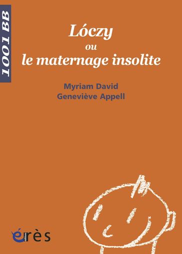 Lóczy ou le maternage insolite - 1001 bb n°94 - Geneviève Appell - Myriam David