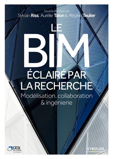 Le BIM éclairé par la recherche - Aurélie Talon - Régine Teulier - Sylvain Riss