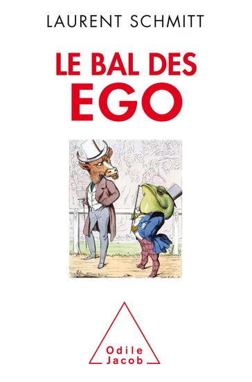 Le Bal des ego - Laurent Schmitt