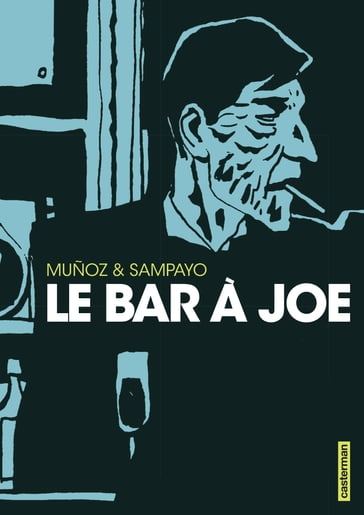 Le Bar à Joe - Carlos Sampayo - José Munoz