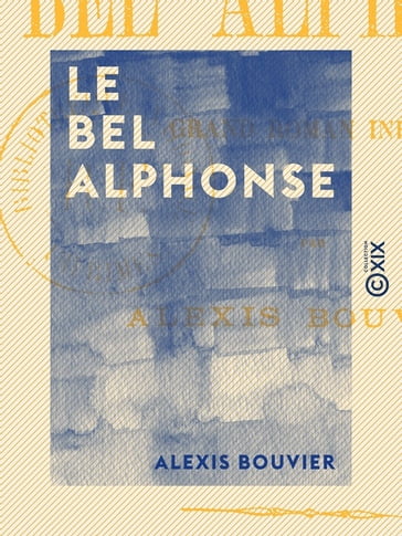 Le Bel Alphonse - Alexis Bouvier