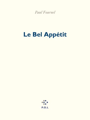 Le Bel Appétit - Paul Fournel