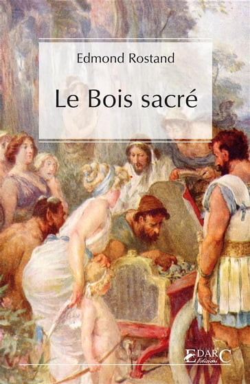 Le Bois sacré - Edmond Rostand