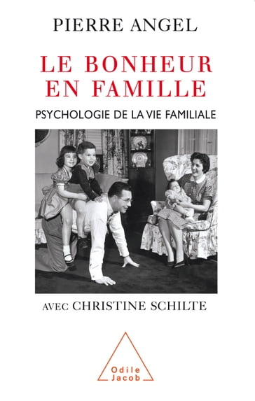 Le Bonheur en famille - Christine Schilte - Pierre Angel