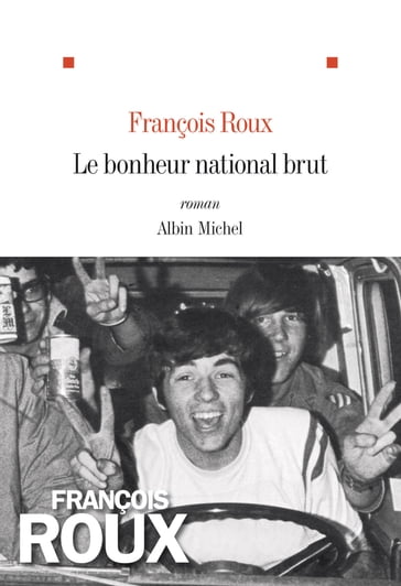 Le Bonheur national brut - François Roux