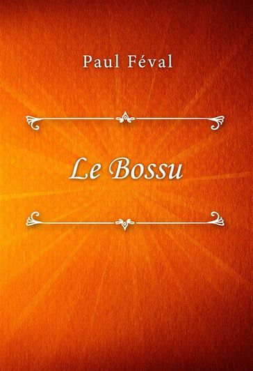 Le Bossu - Paul Féval