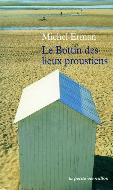 Le Bottin des lieux proustiens - Michel Erman