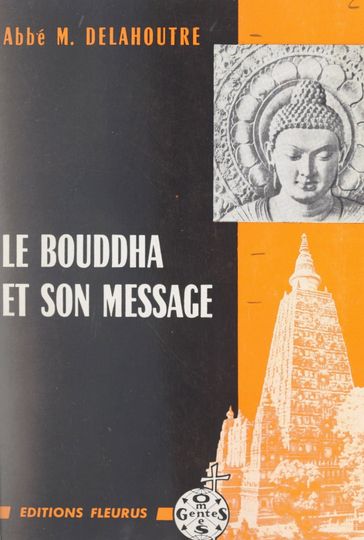 Le Bouddha et son message - Michel Delahoutre