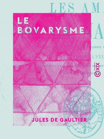 Le Bovarysme - Jules De Gaultier