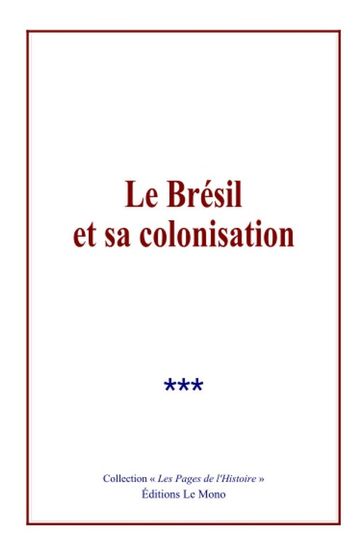 Le Brésil et sa Colonisation - COLLECTION