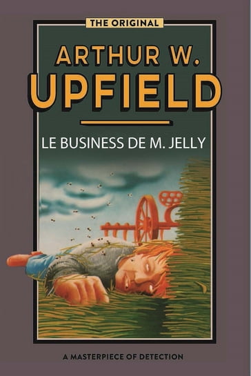 Le Business de M. Jelly - Arthur W. Upfield
