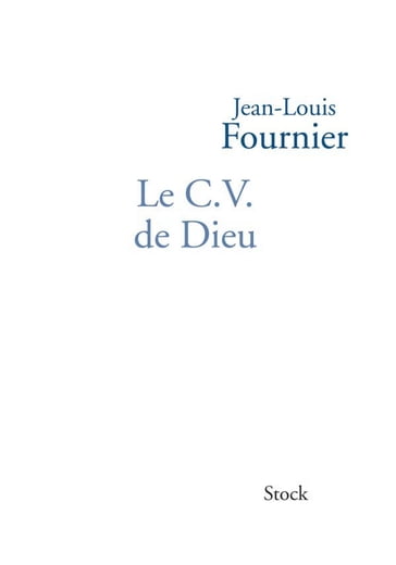 Le C.V. de Dieu - Jean-Louis Fournier
