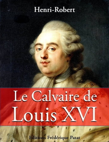 Le Calvaire de Louis XVI - Henri ROBERT