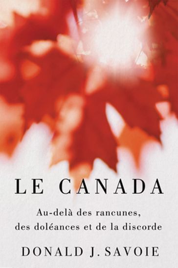 Le Canada - Donald J. Savoie