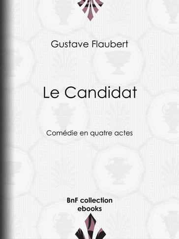 Le Candidat - Flaubert Gustave