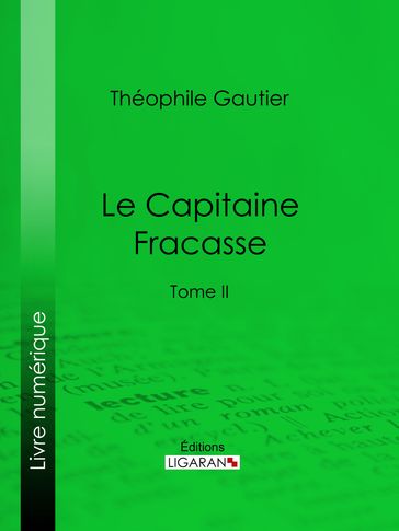 Le Capitaine Fracasse - Ligaran - Théophile Gautier