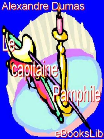 Le Capitaine Pamphile - Alexandre Pere Dumas