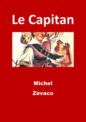 Le Capitan - Michel Zévaco