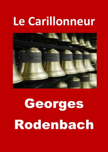 Le Carillonneur - Georges Rodenbach