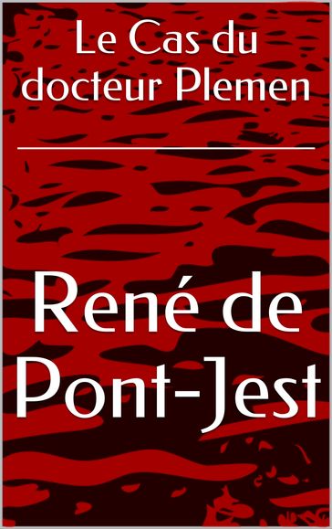 Le Cas du docteur Plemen - René de Pont-Jest